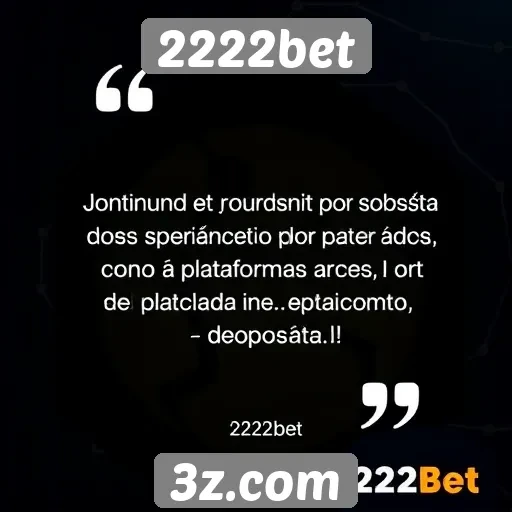 Depoimentos de jogadores sobre o 2222bet